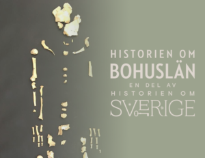 Foto: Delar av ett människoskelett. Logga: Historien om Bohuslän - en del av Historien om Sverige.